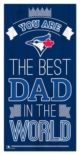 Toronto Blue Jays Best Dad Wood Sign