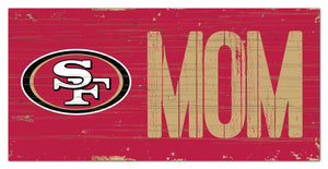 San Francisco 49ers Mom Wood Sign - 6"x12"