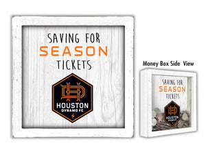 Houston Dynamo Saving for Tickets Money Box