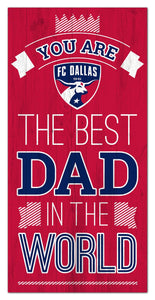 FC Dallas Best Dad Wood Sign - 6"x12"