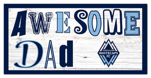 Vancouver Whitecaps Awesome Dad Wood Sign - 6"x12"